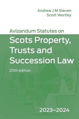 Avizandum Statutes on Scots Property, Trusts & Succession Law: 2023-2024 by Steven, Andrew J. M.