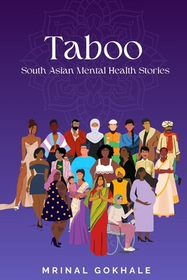 Taboo: South Asian Mental Health Stories by Gokhale, Mrinal
