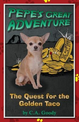 The Quest for the Golden Taco: Pepe's Great Adventure #1 by Laaker, Terry
