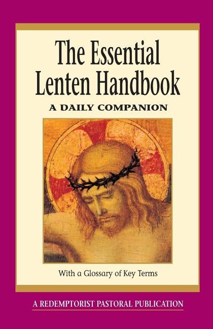 The Essential Lenten Handbook: A Daily Companion by Mudd, John
