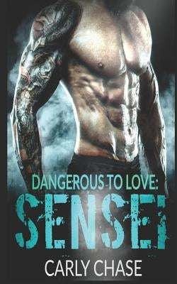 Dangerous to Love: Sensei: An Ambw Romance Novella by Chase, Carly