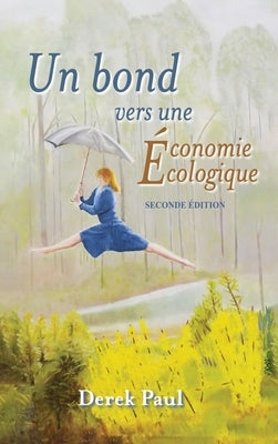 Un Bond Vers Une Economie Ecologique by Paul, Derek Lever