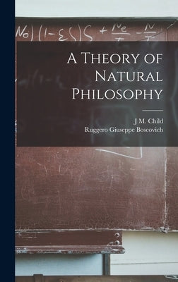 A Theory of Natural Philosophy by Boscovich, Ruggero Giuseppe
