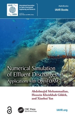 Numerical Simulation of Effluent Discharges: Applications with OpenFOAM by Mohammadian, Abdolmajid