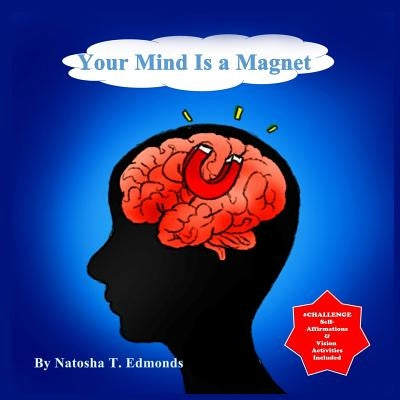 Your Mind Is a Magnet by B, Wendy