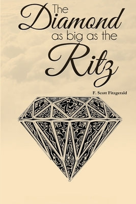 The Diamond as Big as the Ritz by Fitzgerald, F. Scott