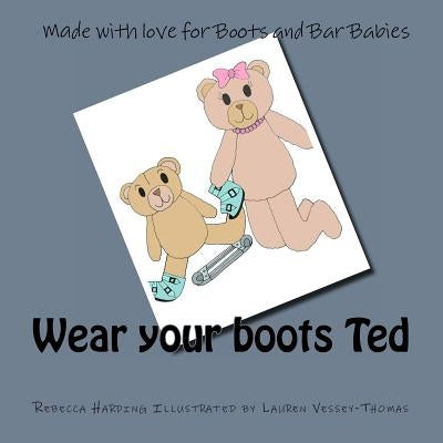 Wear your boots Ted by Vessey-Thomas, Lauren