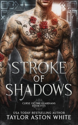 Stroke of Shadows: A Dark Paranormal Romance by White, Taylor Aston