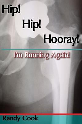 Hip! Hip! Hooray! I'm Running Again by Cook, Randy