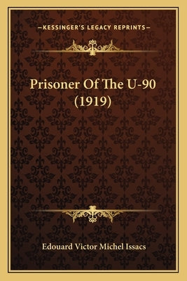 Prisoner Of The U-90 (1919) by Issacs, Edouard Victor Michel
