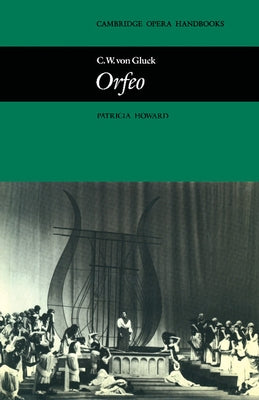 C.W. Von Gluck, Orfeo by Howard, Patricia