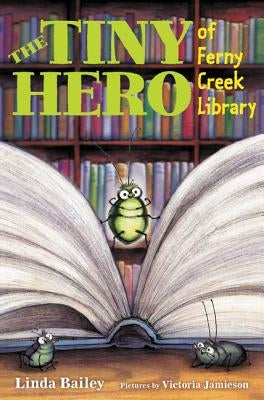 The Tiny Hero of Ferny Creek Library by Bailey, Linda