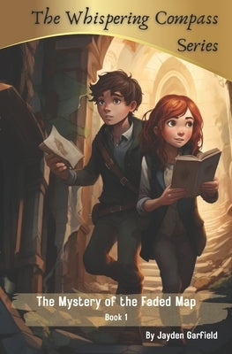 The Mystery of the Faded Map: Children's Adventure Series by Garfield, Jayden