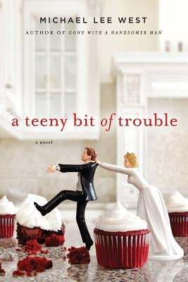 A Teeny Bit of Trouble by West, Michael Lee