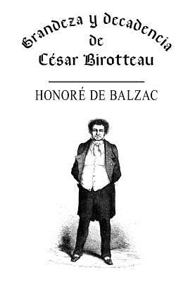 Grandeza y decadencia de César Birotteau by De Balzac, Honore