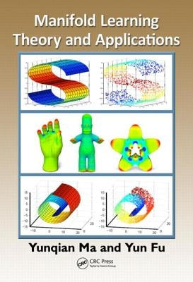 Manifold Learning Theory and Applications by Ma, Yunqian