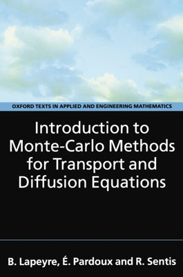 Introduction to Monte-Carlo Methods for Transport and Diffusion Equations by Lapeyre, B.