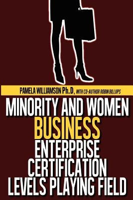 Minority and Women Business Enterprise Certification Levels Playing Field by Billups, Robin