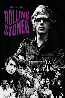 Rolling Stoned by Oldham, Andrew Loog