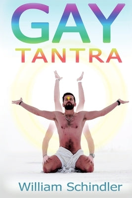 Gay Tantra by Schindler, William