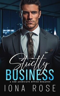 Strictly Business: A CEO Associate Office Romance by King, Kathy