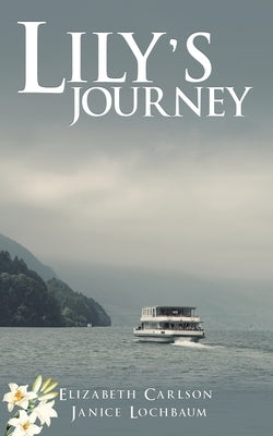 Lily's Journey by Carlson, Elizabeth