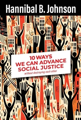 10 Ways We Can Advance Social Justice by Johnson, Hannibal B. B.