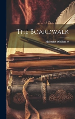 The Boardwalk by Widdemer, Margaret