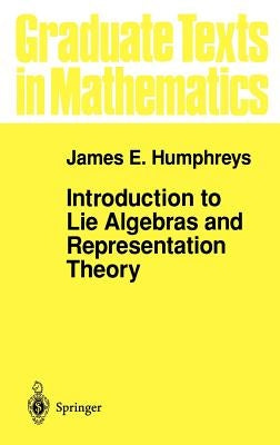 Introduction to Lie Algebras and Representation Theory by Humphreys, J. E.