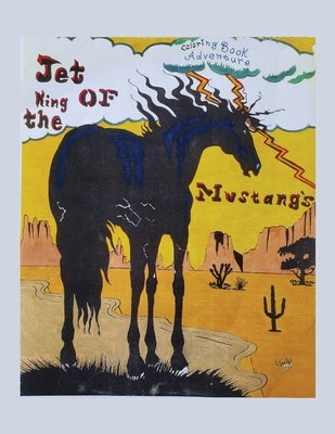 Jet: King of the Mustangs: Coloring Book Adventure: Series #2: The Albino by Lantz, Dennis