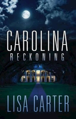 Carolina Reckoning by Carter, Lisa