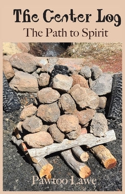 The Center Log by Lawe, Pawtoo J.