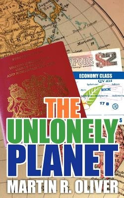The Unlonely Planet by Oliver, Martin R.
