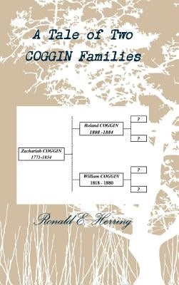 A Tale of Two Coggin Families by Herring, Ronald E.