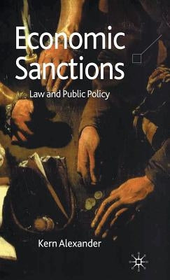 Economic Sanctions: Law and Public Policy by Alexander, K.