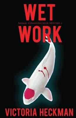 Wet Work by Heckman, Victoria