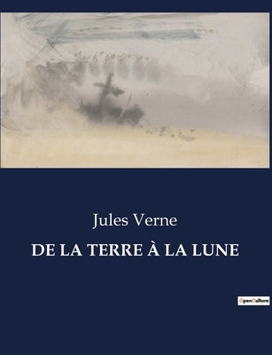 de la Terre À La Lune by Verne, Jules