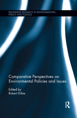 Comparative Perspectives on Environmental Policies and Issues by Dibie, Robert A.