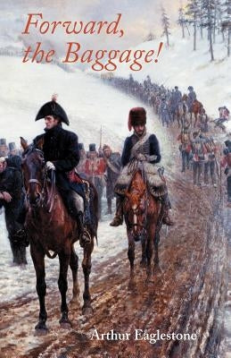Forward, the Baggage! by Eaglestone, Arthur A.
