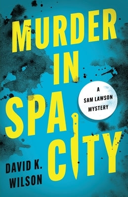 Murder in Spa City by Wilson, David K.