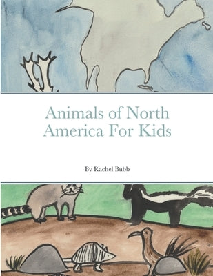 Animals of North America For Kids by Bubb, Rachel