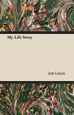My Life Story by Joe Louis