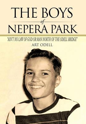 The Boys of Nepera Park: Ain't No Law of God or Man North of the Odell Bridge by Odell, Art