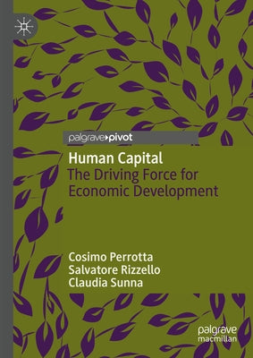 Human Capital: The Driving Force for Economic Development by Perrotta, Cosimo