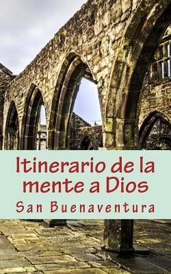 Itinerario de la mente a Dios by San Buenaventura