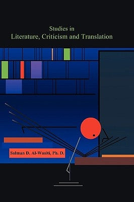 Studies in Literature, Criticism and Translation by Al-Wasiti, Salman D.