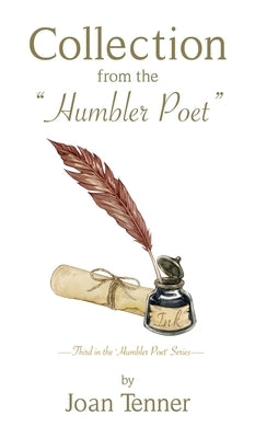 Collection from the "Humbler Poet": Third in the 'Humbler Poet' Series by Tenner, Joan