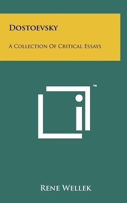 Dostoevsky: A Collection Of Critical Essays by Wellek, Rene
