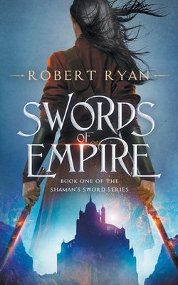 Swords of Empire by Ryan, Robert