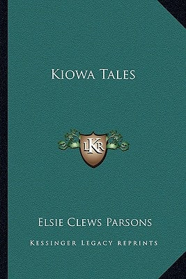 Kiowa Tales by Parsons, Elsie Clews